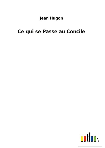 Jean Hugon | Ce Qui Se Passe Au Concile | Buch | FranzöSisch (2022) | Gebunden-image