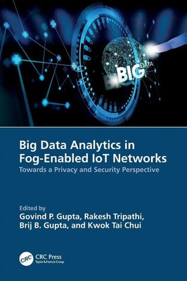 Govind P. Gupta (u. a.) | Big Data Analytics in Fog-Enabled IoT Networks | Buch