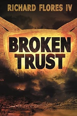 Broken Trust by Richard Flores (2014, Trade Paperback)