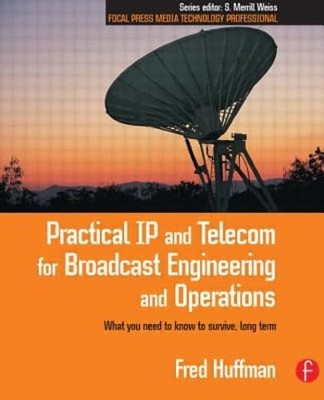 Practical IP and Telecom for Broadcast Engineering and Operations: What You Need