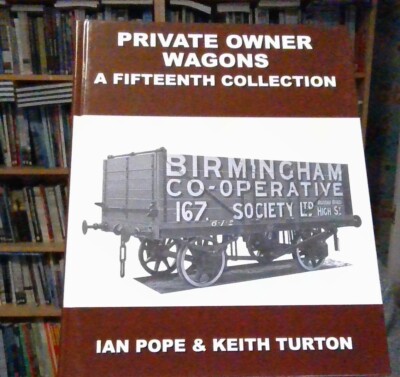 Private Owner Wagons: A Fifteenth Collection by Ian Pope (Hardcover, 2019) NEU
