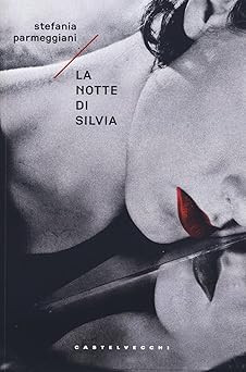 La nuit di Silvia [Taschenbuch] Parmeggiani, Stefania