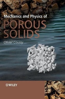 Mechanics and Physics of Porous Solids by Olivier Coussy (English) Hardcover Boo