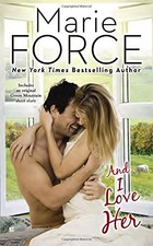 AND I LOVE HER (A GREEN MOUNTAIN ROMANCE) By Marie Force *Excellent Condition*
