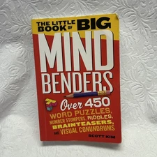 Little Book of Big Mind Benders : Over 450 Word Puzzles, Number Stumpers,...