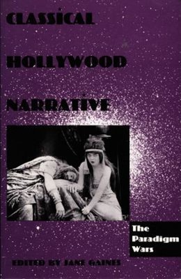 Classical Hollywood Narrative : The Paradigm Wars Paperback