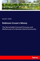 Robinson Crusoe's Money David A. Wells Taschenbuch 132 S. Englisch 2017