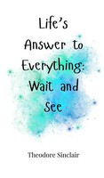 Theodore Sinclair | Life's Answer To Everything | Buch | Englisch (2025)
