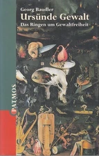 Original Sin Violence: The Struggle for Nonviolence. Baudler, Georg: