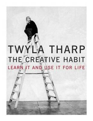 The Creative Habit: Learn It and Use It for Life - Hardcover - VERY GOOD
