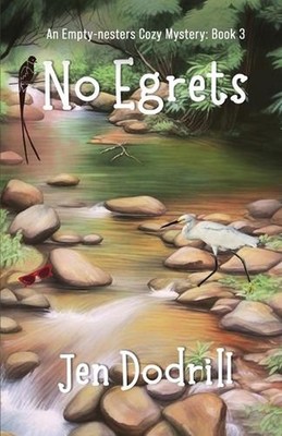 No Egrets: A Clean and Cozy Murder Mystery by Jen Dodrill Paperback Book