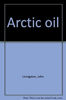 #ad #ad Arctic Oil John A Livingston $31.00