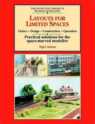 Layouts for Limited Space: Choice, Design, Construction, Operation - Practical S