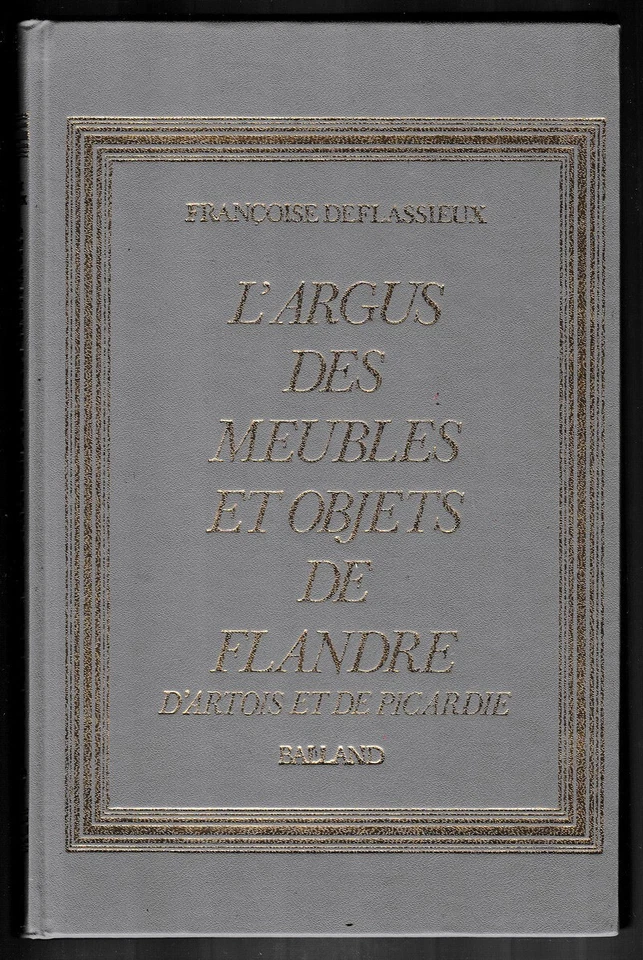 L'ARGUS DES MEUBLES ET OBJETS DE FLANDRE . Balland 1979 relié avec jaquette . - Photo 2/3