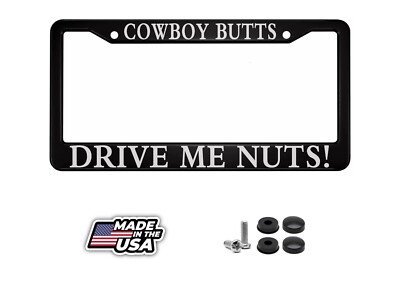 Cowboy Butts Drive Me Nuts License Plate Frame White Black