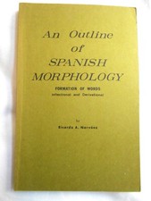 Ricardo A. Narvaez--AN OUTLINE OF SPANISH MOR...