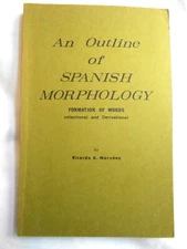 Ricardo A. Narvaez--AN OUTLINE OF SPANISH MORPHOLOGY Paperback OOP 1970