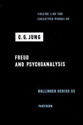 Freud and Psychoanalysis (Collected Works of C.G. Jung, Volume 4) - Jung, C. G.