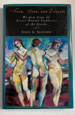 Fate, Love, and Ecstasy~Signed ~ Wisdom Lesser-Known Goddesses of the Greeks