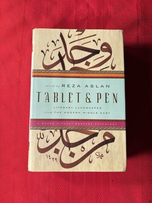Tablet & Pen, Literary Landscapes From The Modern Middle East, Hardcover Book