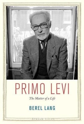 Primo Levi: The Matter of a Life by Berel Lang (English) Hardcover Book