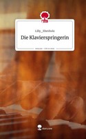 Lilly_Ebenholz | Die Klavierspringerin. Life Is A Story - story.one | Buch