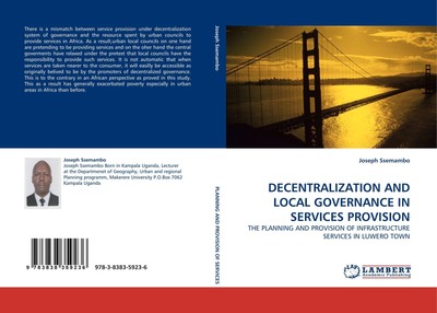 DECENTRALIZATION AND LOCAL GOVERNANCE IN SERVICES PROVISION Joseph Ssemambo