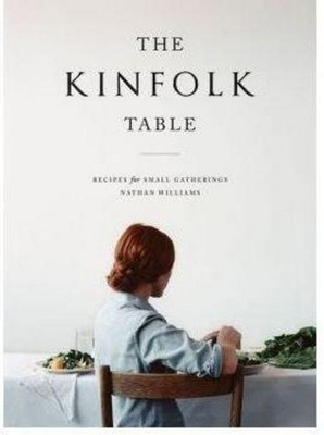 The Kinfolk Table, Nathan Williams