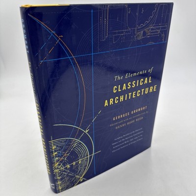 The Elements of Classical Architecture by Georges Gromort 2001 1st Print HCDJ