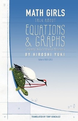Hiroshi Yuki Math Girls Talk about Equations & Graphs (Taschenbuch) (US IMPORT)