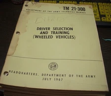 DRIVER SELECTION & TRAINING (WHEELED VEHICLES) Manual - TM 21-300 July 1967 #1