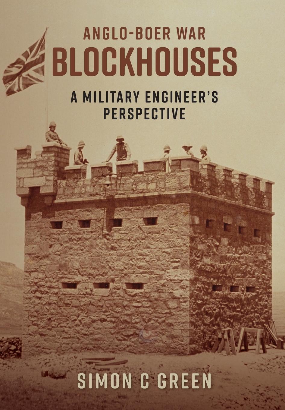 Thumbnail - Simon C Green | Anglo-boer War Blockhouses - A Military Engineer's