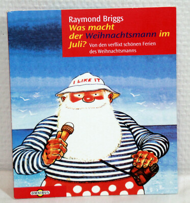 Raymond Briggs - WAS MACHT DER WEIHNACHTSMANN IM JULI?