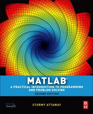 Matlab : A Practical Introduction to Programming and Problem Solv