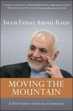 Moving the Mountain: A New Vision of Islam in America (A Bestseller for Amer...