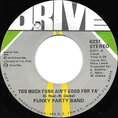 The Funky Party Band - Too Much Funk Ain't Good For Ya' (7'') (Near Mint (NM or M