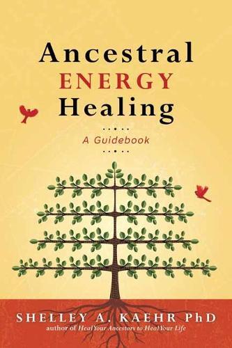 Cyndi Dale Shelley A. Kaehr, PhD Ancestral Energy Healing (Tascabile)