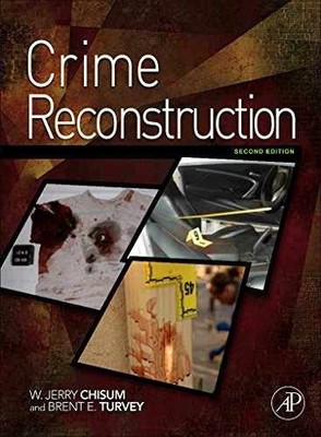 Crime Reconstruction - Hardcover, by Chisum W. Jerry; Turvey Brent - Very Good