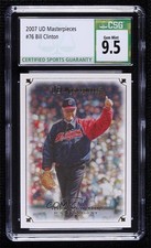 2007 UD Masterpieces Bill Clinton #76 CSG 9.5 Gem Mint 6ns