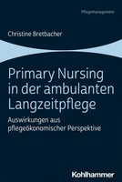 Primary Nursing In Der Ambulanten Langzeitpflege | Christine Bretbacher | Buch