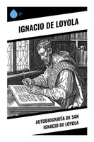 Ignacio Loyola | AutobiografíA De San Ignacio De Loyola | Taschenbuch | Spanisch
