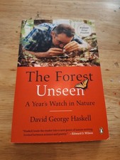 Forest Unseen : A Year's Watch in Nature by David George Haskell (2013, Trade...