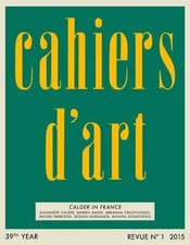 Cahiers dArt N1, 2015: Calder in France by Alexander S.C. Rower (English) Paperb