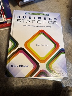 Business Statistics: for Contemporary Decision Making, 8e Annotated Instructor's