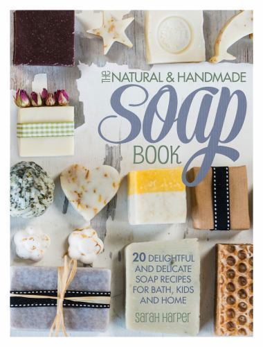 El libro de jabón natural y hecho a mano: 20 recetas de jabón deliciosas y delicadas... - Imagen 1 de 1