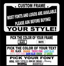 CUSTOM FONT TEXT COLOR LOGO ... YOU DESIGN IT... customized License Plate Frame