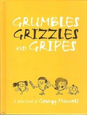 Grumbles Grizzles and Gripes By Andrew and Teresa Davies