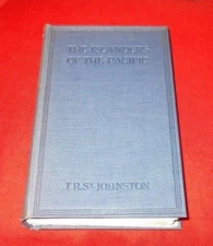 "The Islanders of the Pacific"  T.R. St. Johnston *1921*  Illus.  HC  VG+++
