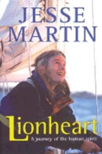 Lionheart: A Journey of the Human Spirit by Jesse Martin: Used
