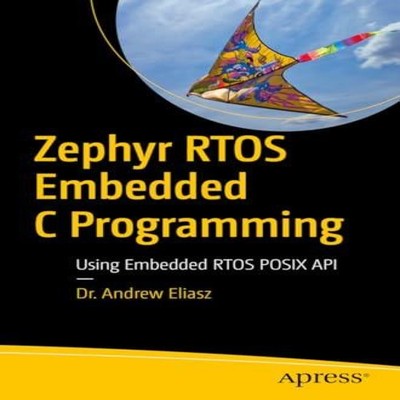 Zephyr RTOS Embedded C Programming Using Embedded RTOS POSIX API